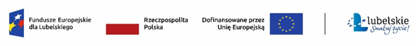 Logotypy i napisy: Fundusze Europejskie dla Lubelskiego, flaga Polski, Unia Europejska, Lubelskie Smakuj Życie.